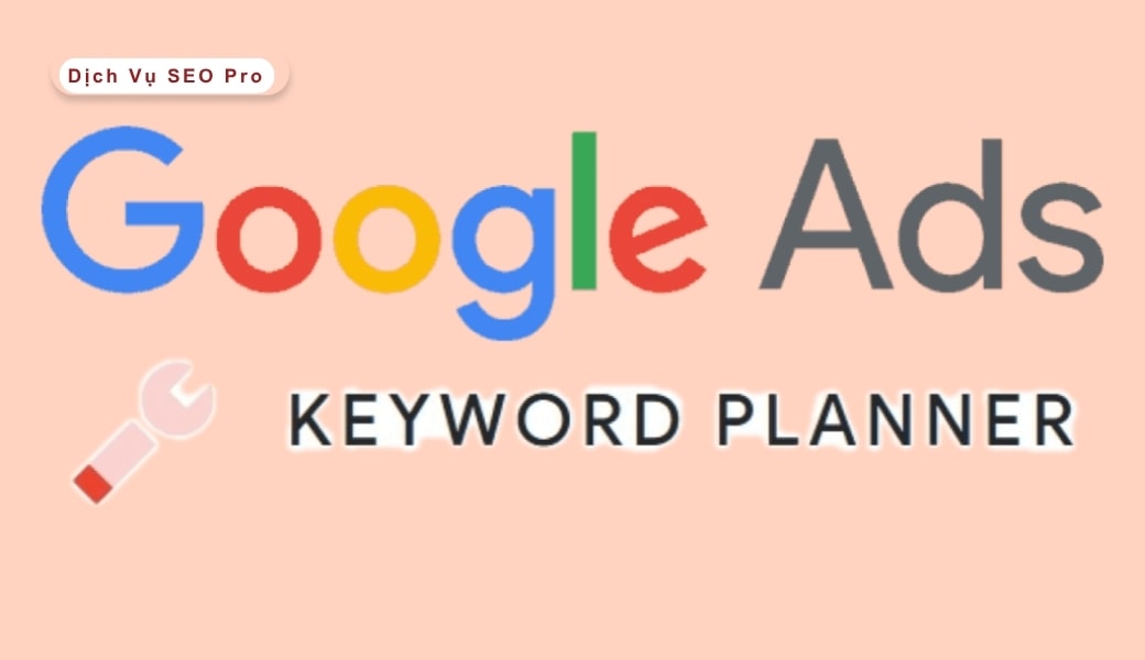 Google Keyword Planner từ khoá